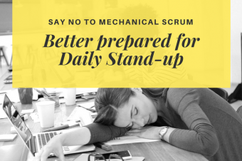 Say no to Mechanical Scrum – Better prepared for Daily Scrum